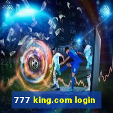 777 king.com login